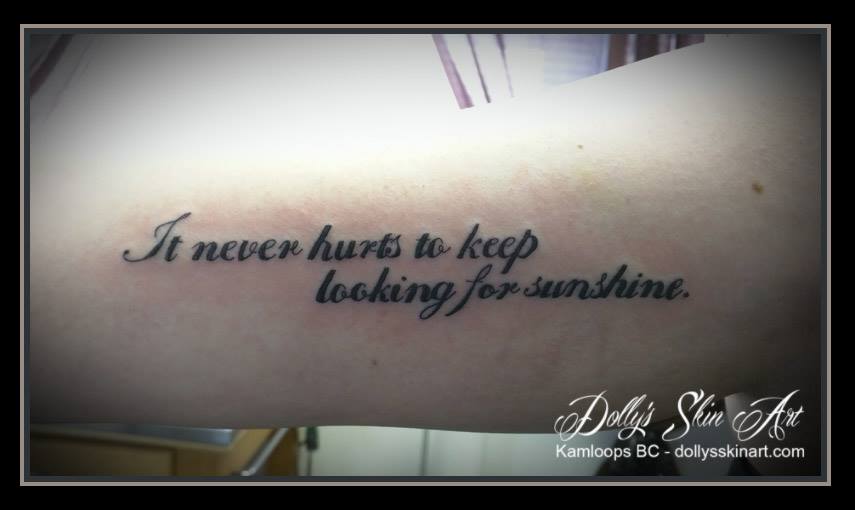 it never hurts to keep looking for sunshine black lettering font quote arm tattoo kamloops dolly's skin art