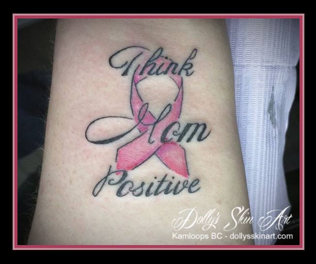 Think positive mom breast cancer ribbon pink wrist small tattoo font lettering pink kamloops dolly's skin art