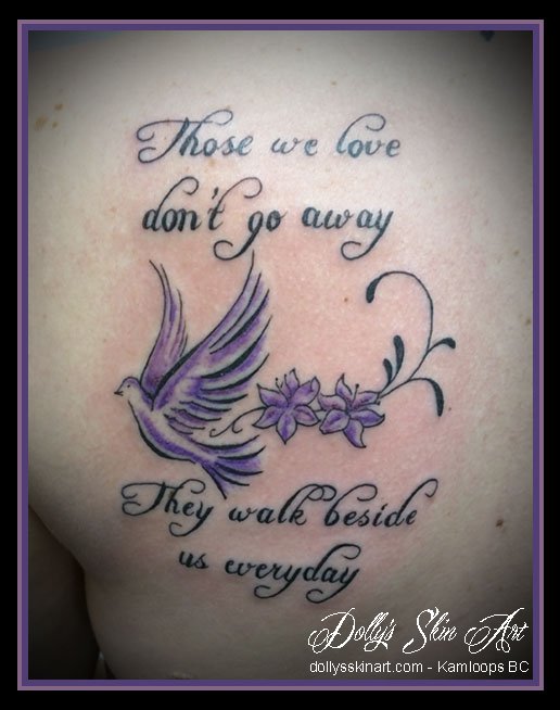 those we love don't go away they walk beside us everyday dove flowers purple lettering font kamloops dolly's skin art