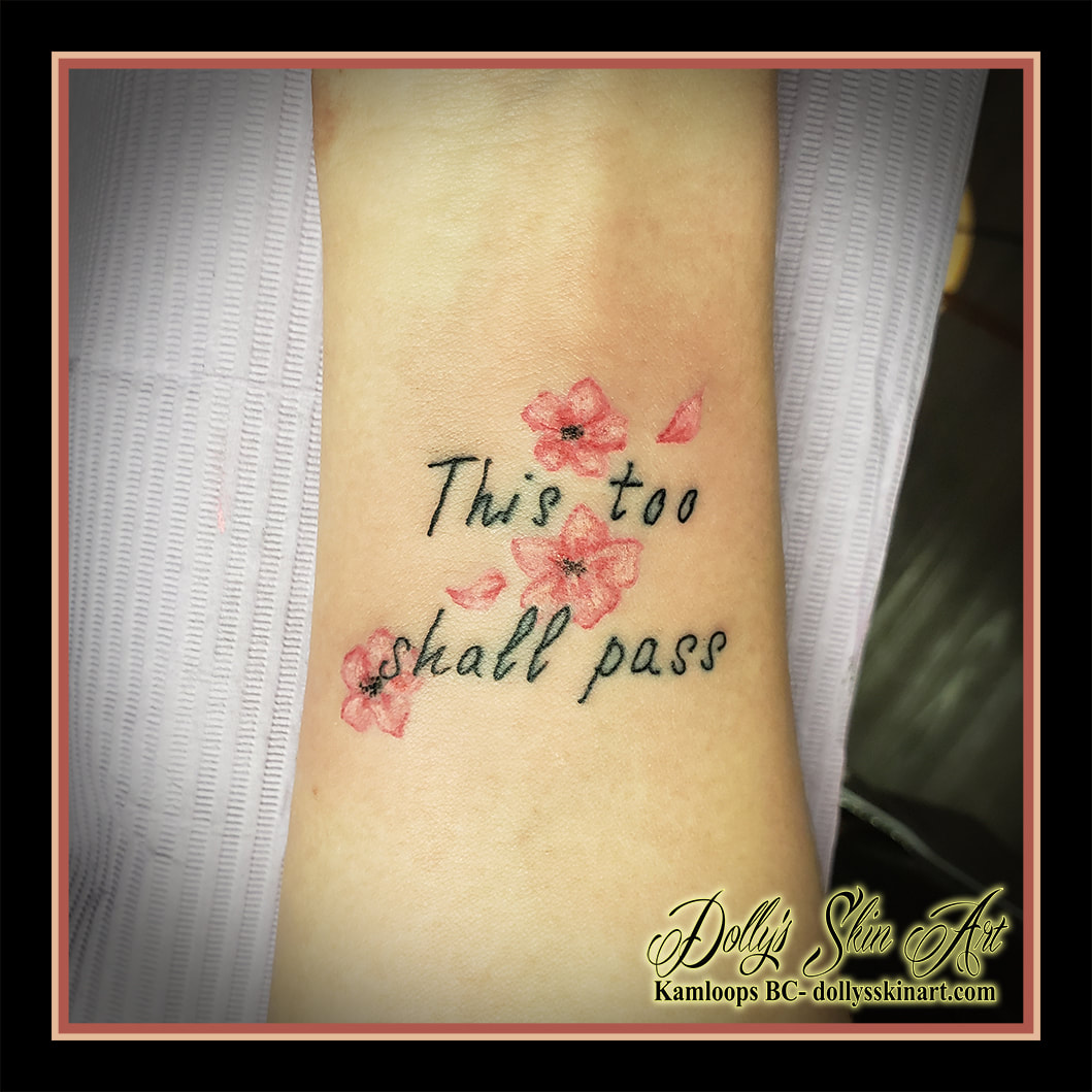 this too shall pass tattoo flowers blossoms pink black lettering font tattoo kamloops dolly's skin art