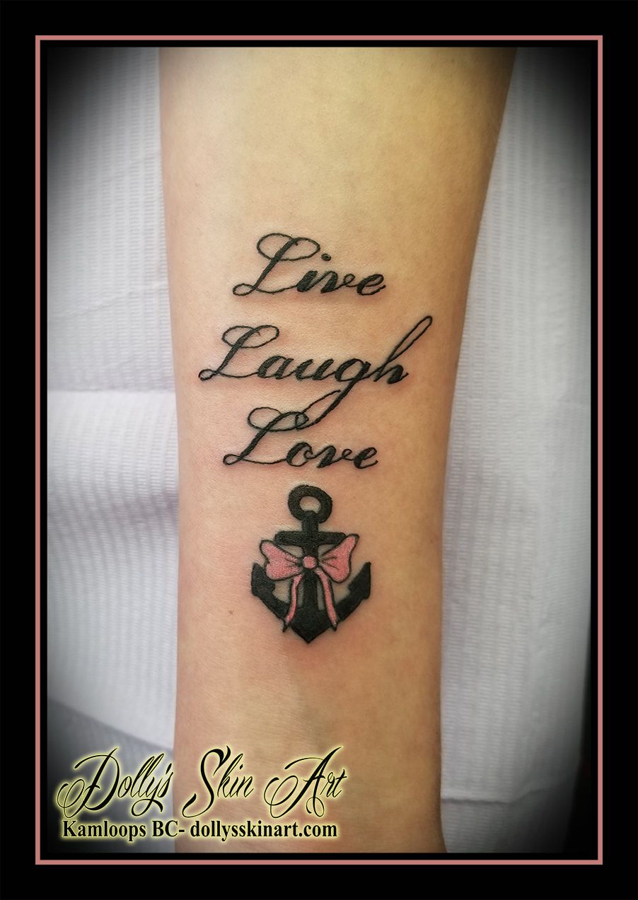 live laugh love script font lettering black anchor pink bow forearm motto tattoo kamloops tattoo dolly's skin art