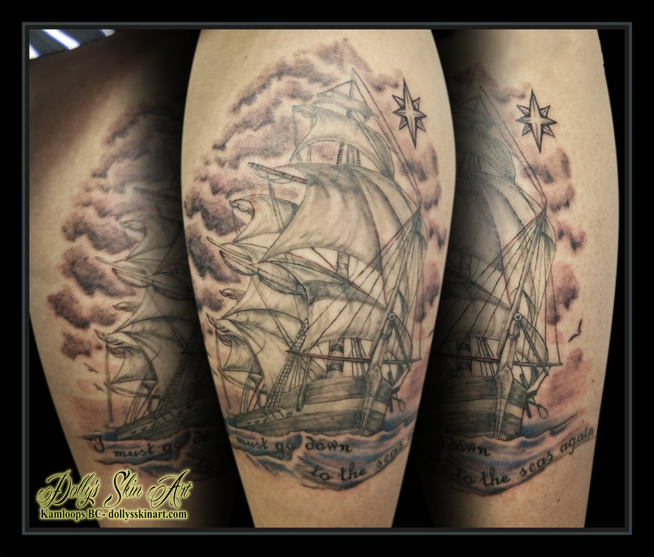 ship tattoo black and grey i must go down to the seas again leg shading north star blue waves lettering font script tattoo kamloops dolly's skin art