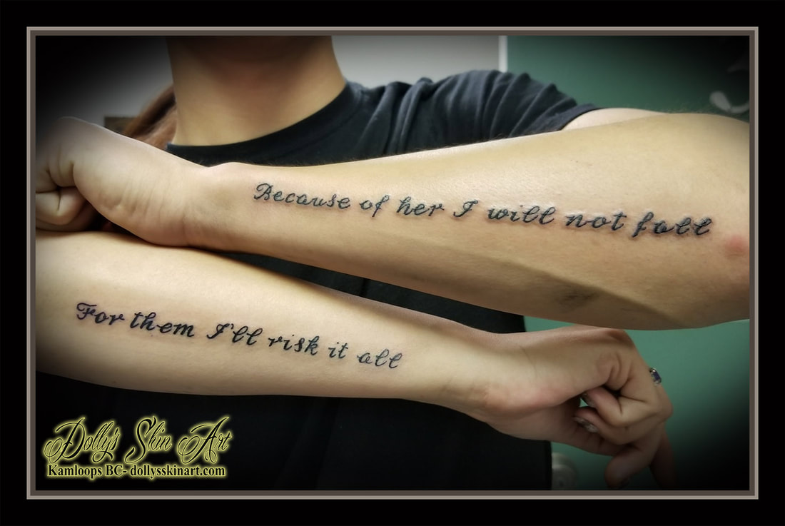 mother son tattoo because of her i will not fall for them ill risk it all black lettering text font script forearm tattoo kamloops dolly's skin art