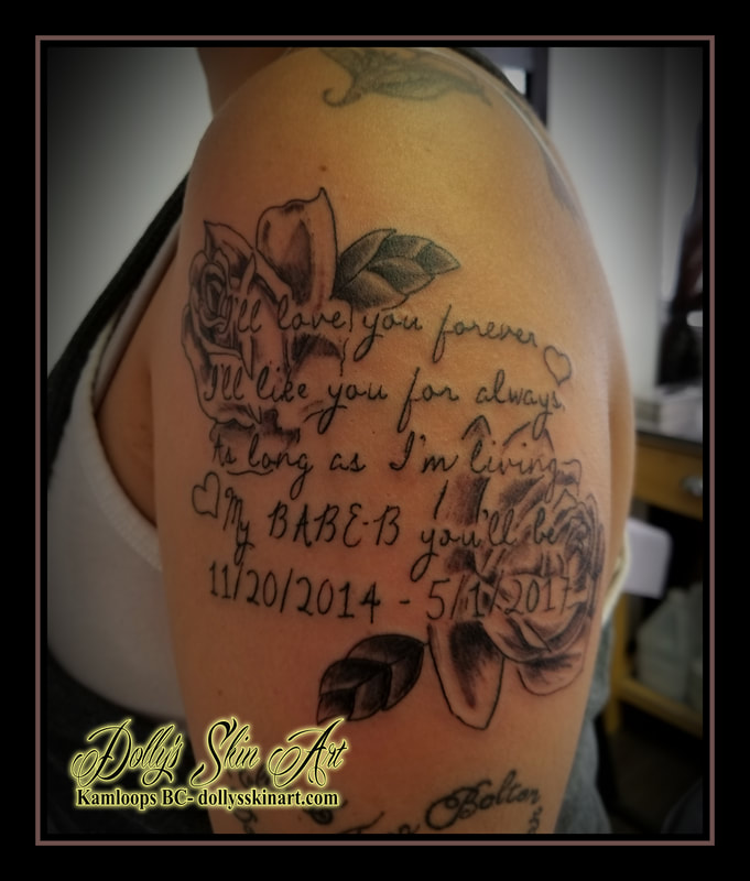 i'll love you forever i'll like you for always, as long as i'm living my babe-b you'll be dates memorial lettering font roses black and grey shading shoulder tattoo kamloops dolly's skin art