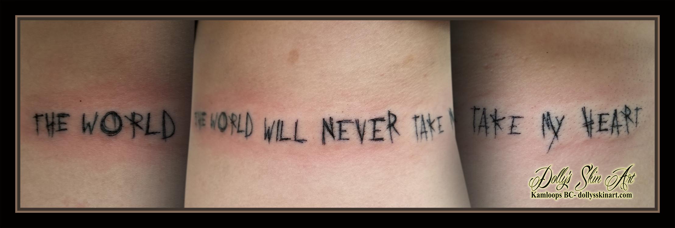 the world will never take my heart lettering font scratch carved scratchy black tattoo kamloops dolly's skin art