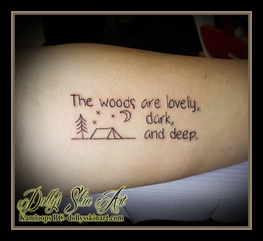 the woods are lovely, dark and deep. campsite tent tree moon font lettering single line linework tattoo kamloops dolly's skin art
