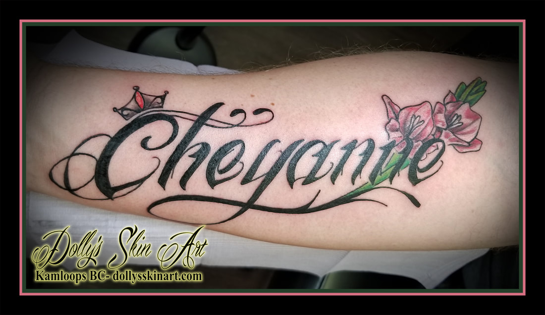 Cheyanne black font lettering script name daughter princess crown flower pink green forearm tattoo kamloops dolly's skin art