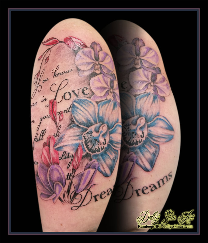 orchid flower tattoo dr seuss You know you're in love when you can't fall asleep because reality is finally better than your dreams colour blue purple pink black shading text font lettering script shoulder arm tattoo kamloops dolly's skin art